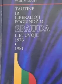 Tautinė ir liberalioji pogrindžio spauda Lietuvoje, 1976-1981