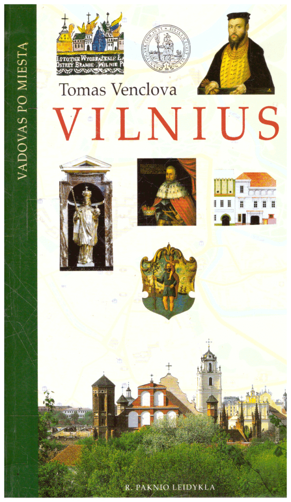 Tomas Venclova. Vilnius vadovas po miestą