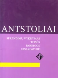 Anstoliai. Sprendimų vykdymas, teisės, pareigos, atsakomybė