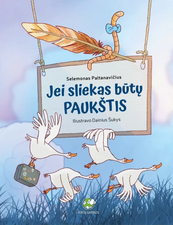 Jei sliekas būtų paukštis