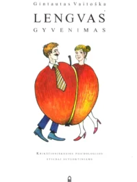 Lengvas gyvenimas: krikščioniškosios psichologijos etiudai sutuoktiniams