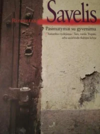 Pasimatymai su gyvenimu Rimantas Šavelis