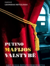 Putino mafijos valstybė. Kaip Rusija netapo demokratija