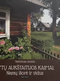 Rytų Aukštaitijos kaimai: namų išorė ir vidus