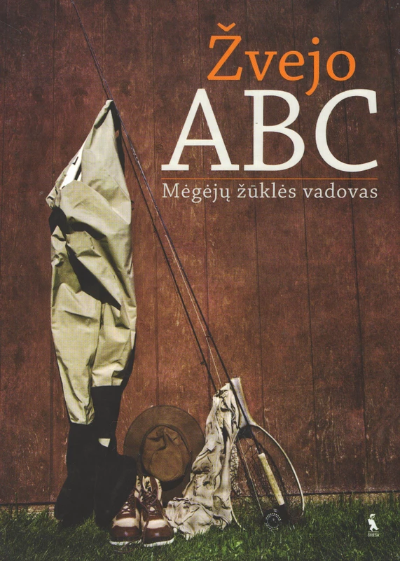 Žvejo ABC. Megėjų žūklės vadovas
