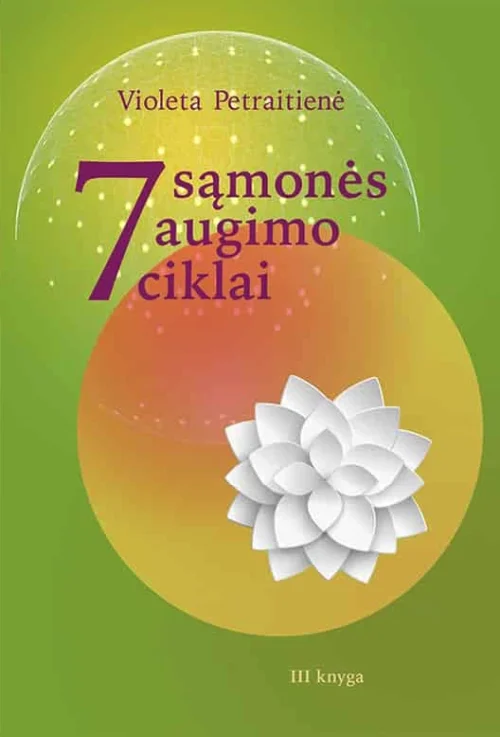 7 sąmonės augimo ciklai. 3 knyga