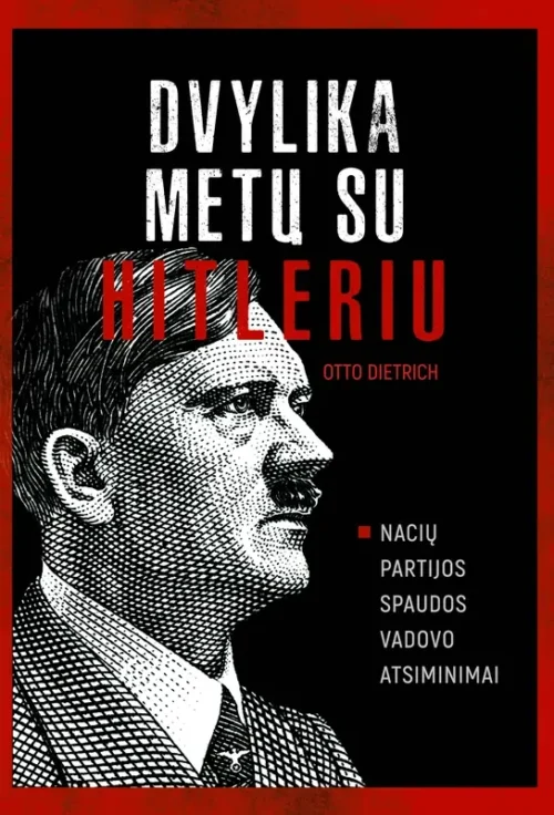 Dvylika metų su Hitleriu: nacių partijos spaudos vadovo atsiminimai