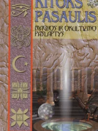 Kitoks pasaulis. Magijos ir okultizmo paslaptys