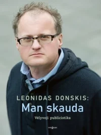 Leonidas Donskis: Man skauda
