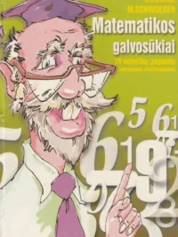 Matematikos galvosūkiai. 70 velniškų pagundų sumaniems skaičiuotojams