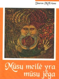 Mūsų meilė yra mūsų jėga