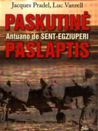 Paskutinė Antuano de Sent-Egziuperi paslaptis. Kaip įminta lakūno žūties mįslė