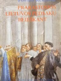 Prarastosios Lietuvos pėdsakų beieškant