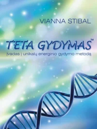Teta gydymas: įvadas į unikalų energinio gydymo metodą