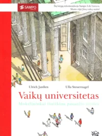 Vaikų universitetas. Mokslininkai išaiškina pasaulio mįsles