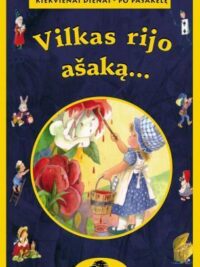 Vilkas rijo ašaką. Kiekvienai dienai – po pasakėlę