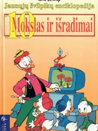 Jaunųjų švilpikų enciklopedija 10. Mokslas ir išradimai