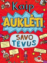 Kaip auklėti savo tėvus