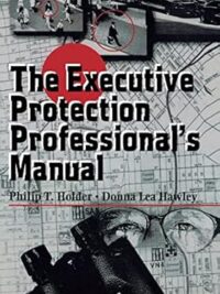 The Executive Protection Professional's Manual