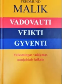 Vadovauti. Veikti. Gyventi