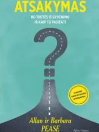 Atsakymas: ko tikitės iš gyvenimo ir kaip to pasiekti