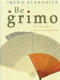 Be grimo. Šelmiški prisiminimai