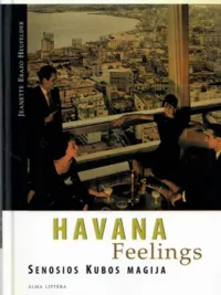 Havana Feelings. Senosios kubos magija