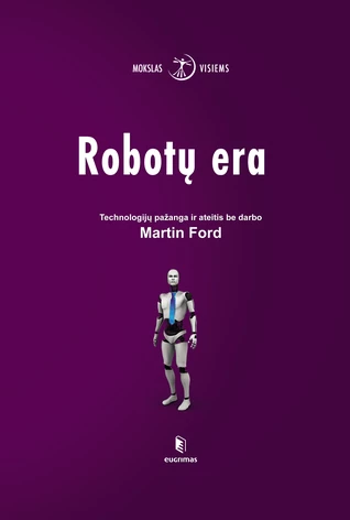 Robotų era: technologijų pažanga ir ateitis be darbo