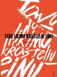 Tavo likimo krašteliu einu