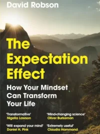 The Expectation Effect: How Your Mindset Can Transform Your Life