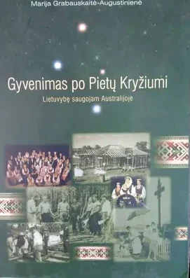 Gyvenimas po pietų kryžiumi. Lietuvybę saugojam Australijoje