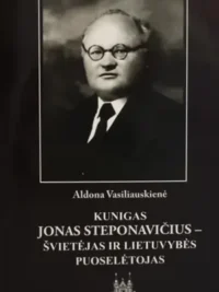 Kunigas Jonas Steponavičius – švietėjas ir lietuvybės puoselėtojas
