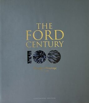 THE FORD CENTURY-FORD MOTOR COMPANY 100 YEARS