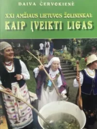 XXI amžiaus Lietuvos žolininkai: kaip įveikti ligas