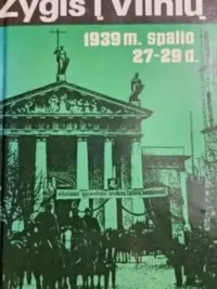 Žygis į Vilnių. 1939 m. spalio 27-29 d.
