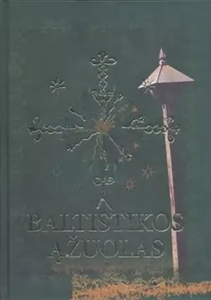 Baltistikos ąžuolas. Jono Kazlausko gyvenimas ir darbai