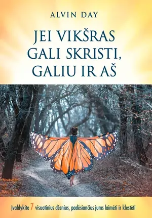 Jei vikšras gali skristi, galiu ir aš