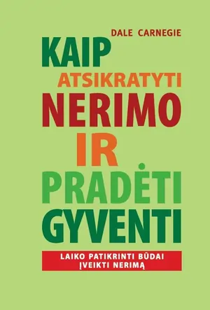 Kaip atsikratyti nerimo ir pradėti gyventi