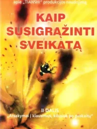 Kaip susigrąžinti sveikatą II dalis