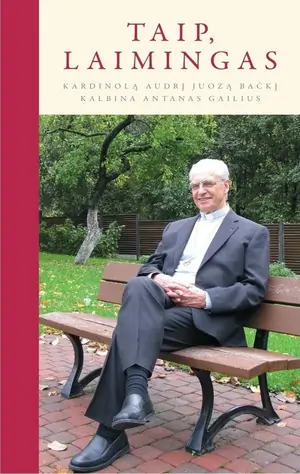 Taip, laimingas. Kardinolą Audrį Juozą Bačkį kalbina Antanas Gailius