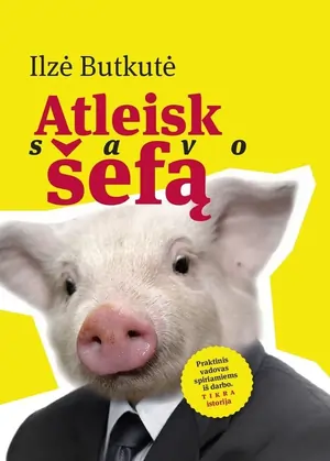 Atleisk savo šefą