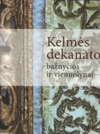 Kelmės dekanato bažnyčios ir vienuolynai