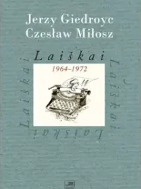 Laiškai 1964-1972. Jerzy Giedroyc, Czesław Miłosz