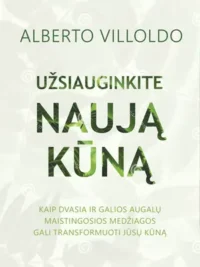 Užsiauginkite naują kūną