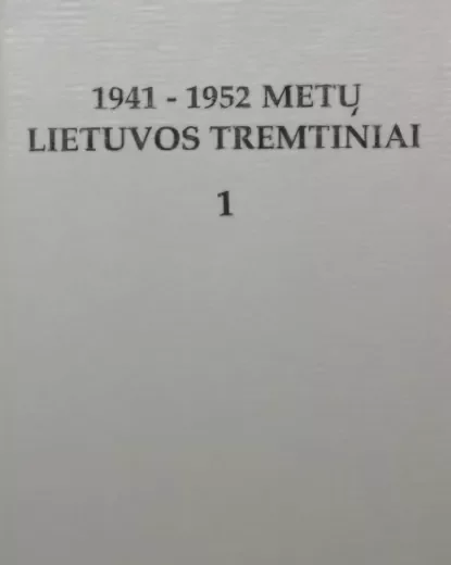 1941-1952 metų Lietuvos tremtiniai (ištepta apačia)
