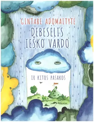 Debesėlis ieško vardo ir kitos pasakos