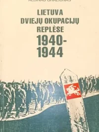 Lietuva dviejų okupacijų replėse, 1940–1944