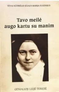 Tavo meilė augo kartu su manim genialioji Lizjė Teresė (1)
