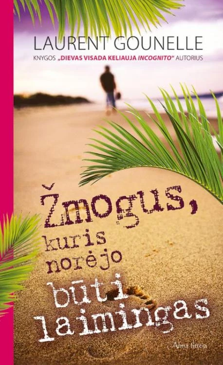 Žmogus, kuris norėjo būti laimingas