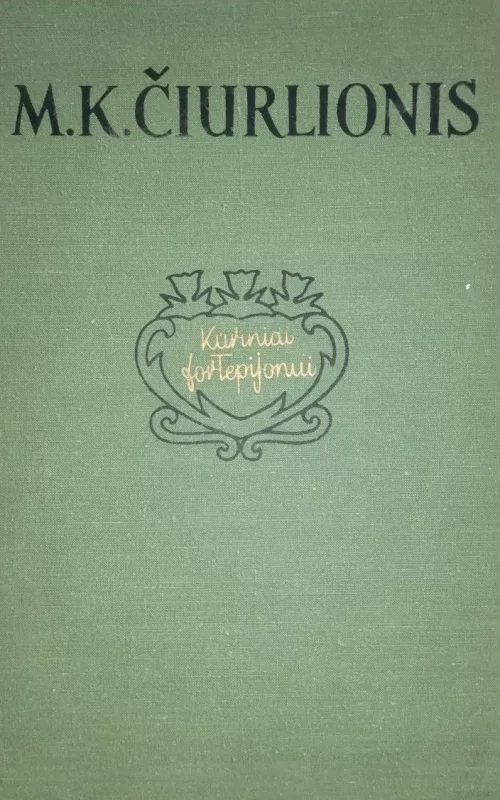 M. K. Čiurlionis. Kūriniai fortepijonui. Jadvyga Čiurlionytė